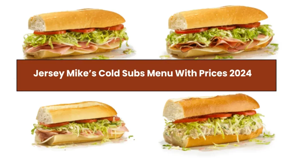 Jersey Mike’s Cold Subs Menu With Prices 2024