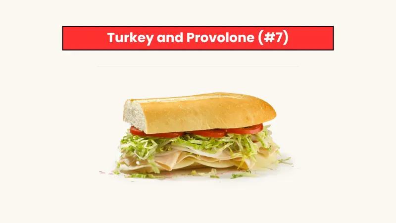 Turkey and Provolone (#7)